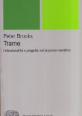 img Peter Brooks - Trame: Intenzionalità e Progetto Nel Discorso Narrativo (2004)