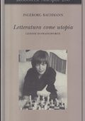 img Ingeborg Bachmann - Letteratura Come Utopia. Lezioni di Francoforte (1993)