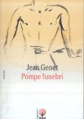 Jean Genet - Pompe Funebri (2007)