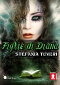 img Stefania Tuveri - Figlie di Diana (2012)