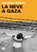 Vincenzo Soddu - La neve a Gaza (2013)