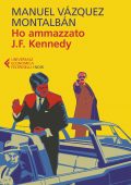 Manuel Vázquez Montalbán - Ho ammazzato J.F. Kennedy (2022)