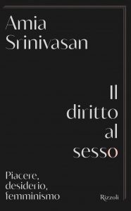 Amia Srinivasan – Il diritto al sesso (2022)