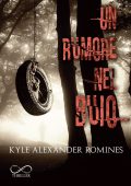 img Kyle Alexander Romines - Un rumore nel buio (2020)