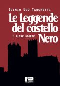 Iginio Ugo Tarchetti - Le leggende del castello nero e altri racconti (2020)