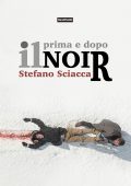 img Stefano Sciacca - Prima e dopo il noir (2020)