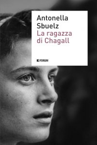 Antonella Sbuelz – La ragazza di Chagall (2018)