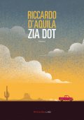 Riccardo D’Aquila - Zia Dot (2022)