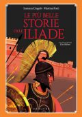 Lorenza Cingoli, Martina Forti - Le piu belle storie dell'Iliade (2022)