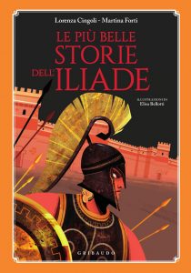 Lorenza Cingoli, Martina Forti – Le piu belle storie dell’Iliade (2022)