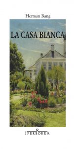 Herman Bang – La Casa Bianca (2012)