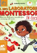 Barbara Franco - Il mio laboratorio Montessori in cucina (2022)