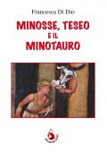 img Francesca Di Dio - Minosse, Teseo e il Minotauro (2013)