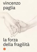 Vincenzo Paglia - La forza della fragilità (2022)
