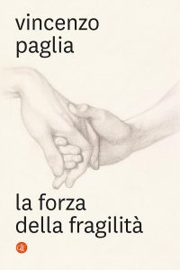 Vincenzo Paglia – La forza della fragilità (2022)