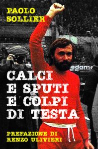 Paolo Sollier – Calci e sputi e colpi di testa (2022)
