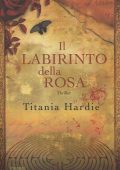 Titania Hardie - Il labirinto della rosa (2008)