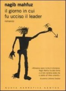 Nagib Mahfuz – Il giorno in cui fu ucciso il leader (2005)