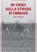 Comunità Emmaus - In-croci sulla strada di Emmaus (2022)