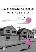img Maria Pia Michelini - La meccanica delle vite possibili (2020)