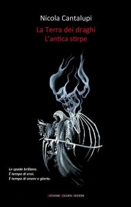 Nicola Cantalupi – La Terra dei draghi. L’antica stirpe (2012)