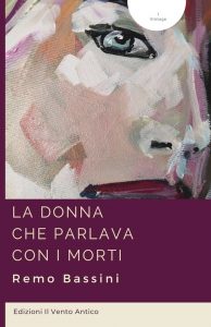 Remo Bassini – La donna che parlava con i morti (2019)