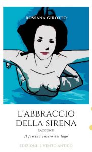 Rossana Girotto – L’abbraccio della sirena (2019)