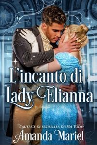 Amanda Mariel – L’incanto di Lady Elianna (2017)