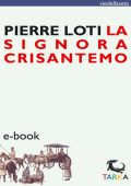 Pierre Loti - La signora Crisantemo (2014)