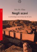 Eric H. Cline - Negli scavi (2021)