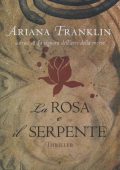 Ariana Franklin - La rosa e il serpente (2008)