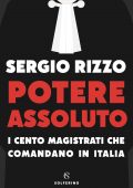 Sergio Rizzo - Potere assoluto (2022)