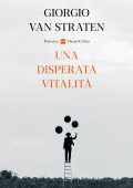 Giorgio van Straten - Una disperata vitalità (2022)