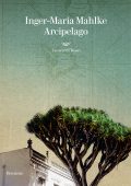 Inger-Maria Mahlke - Arcipelago (2022)