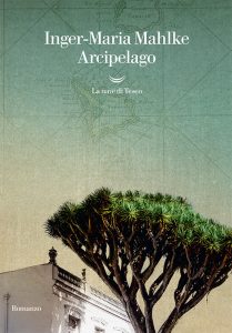 Inger-Maria Mahlke – Arcipelago (2022)