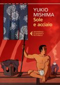Yukio Mishima - Sole e acciaio (2022)