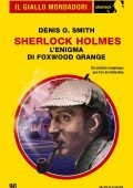 Denis O. Smith - Sherlock Holmes. L'enigma di Foxwood Grange (2022)