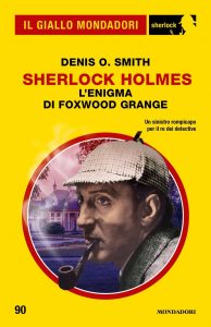 Denis O. Smith – Sherlock Holmes. L’enigma di Foxwood Grange (2022)