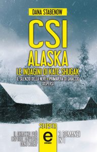 Dana Stabenow – CSI Alaska. Le indagini di Kate Shugak (2014)