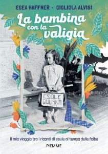 Egea Haffner, Gigliola Alvisi – La bambina con la valigia (2022)