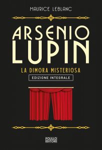 Maurice Leblanc – Arsenio Lupin. La dimora misteriosa. Ediz. integrale (2022)