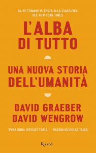 David Graeber, David Wengrow – L’alba di tutto (2022)