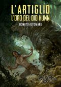 Donato Altomare - L'Artiglio. L'oro del dio Hunn (2019)