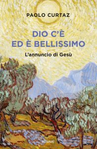 Paolo Curtaz – Dio c’è ed è bellissimo (2022)