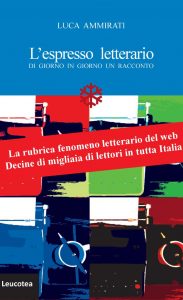 Luca Ammirati – L’espresso letterario (2015)