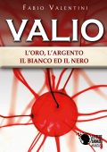 Fabio Valentini - Valio: l'oro, l'argento, il bianco ed il nero. Volume 3 (2019)