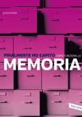 Julia Shaw - Finalmente ho capito come funziona la memoria (2022)