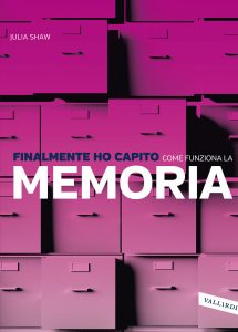 Julia Shaw – Finalmente ho capito come funziona la memoria (2022)
