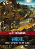 img Felix Timmermans - Bruegel. Come ti ho sentito nei tuoi quadri (2018)