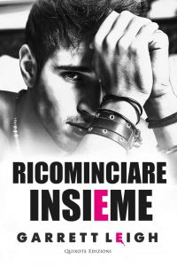 Garrett Leigh – Rented Heart Vol. 1. Ricominciare insieme (2021)